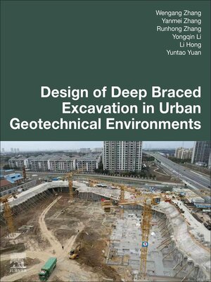 cover image of Design of Deep Braced Excavation in Urban Geotechnical Environments